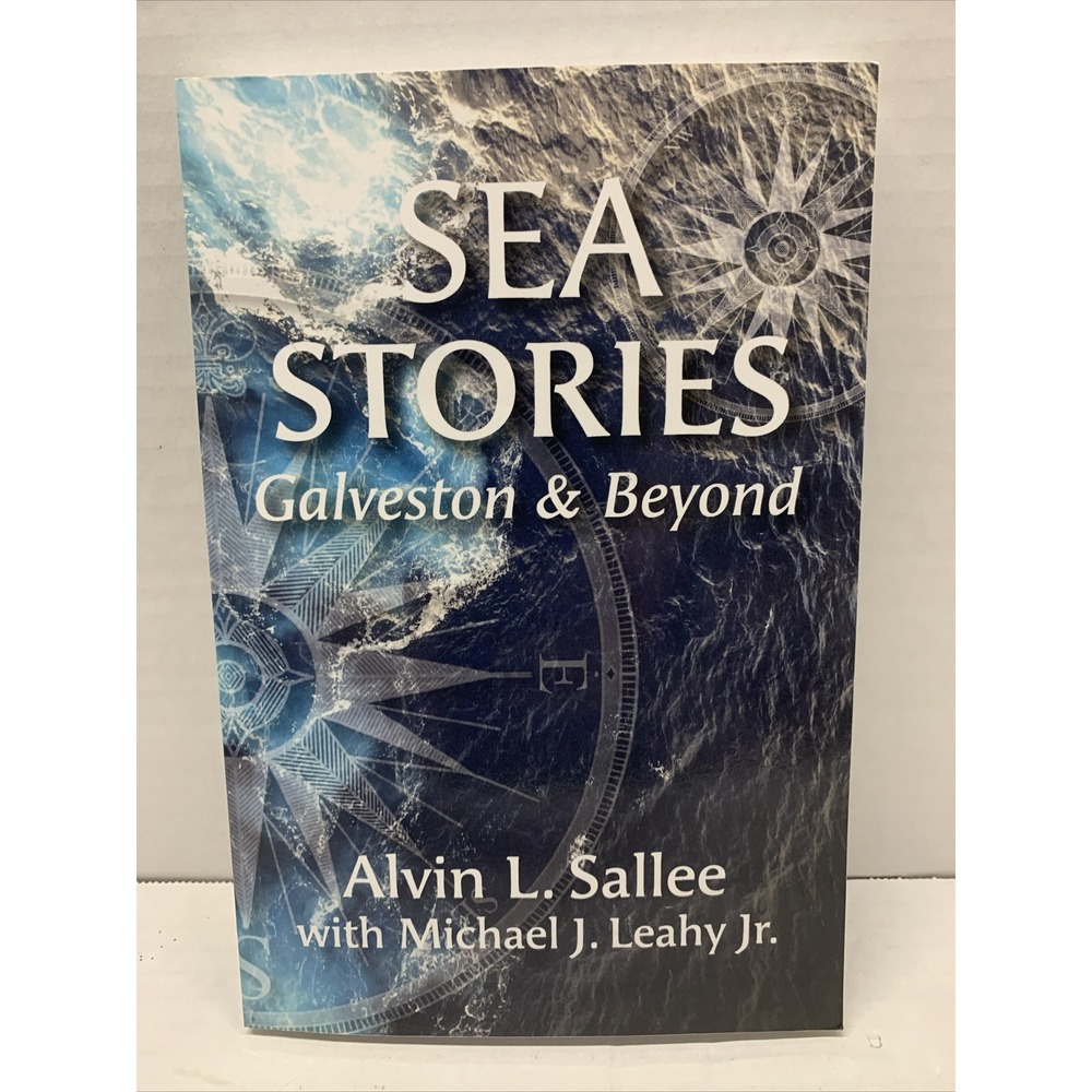 Sea Stories: Galveston And Beyond